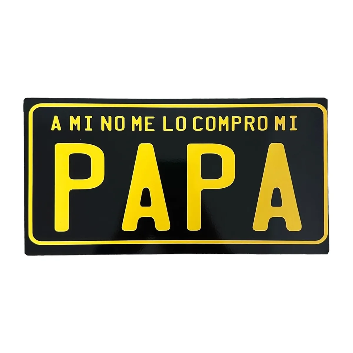 Placa decorativa metálica con frase — A mi no me lo compro mi papá